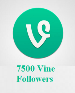7500 Vine Followers